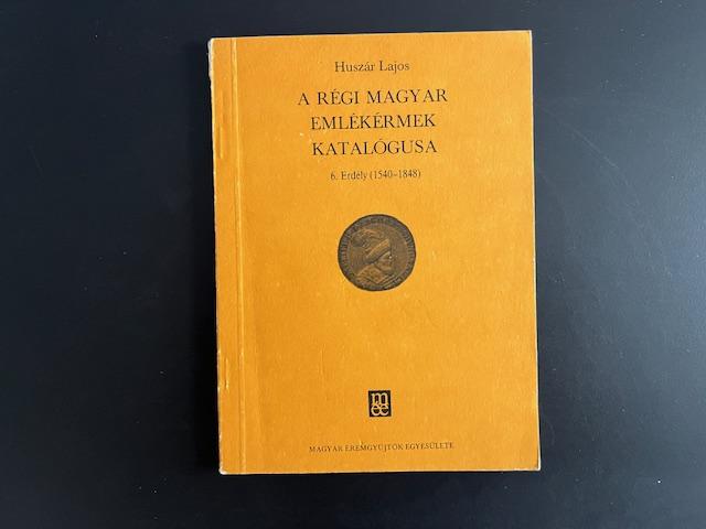 Huszár Lajos: A régi magyar emlékérmek katalógusa 6. Erdély (1540-1848)