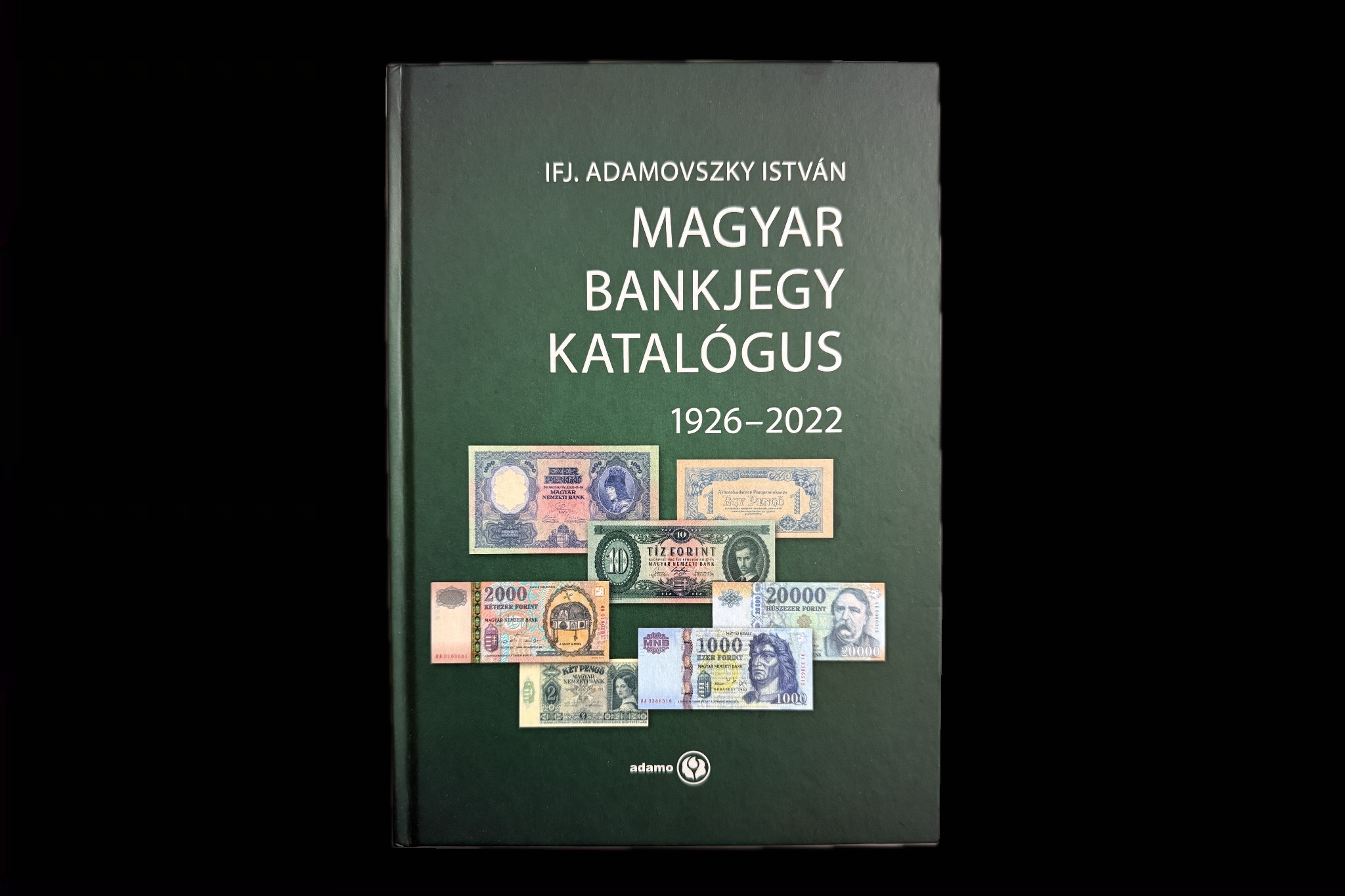 Ifj. Adamovszky István: Magyar bankjegy katalógus 1926-2002