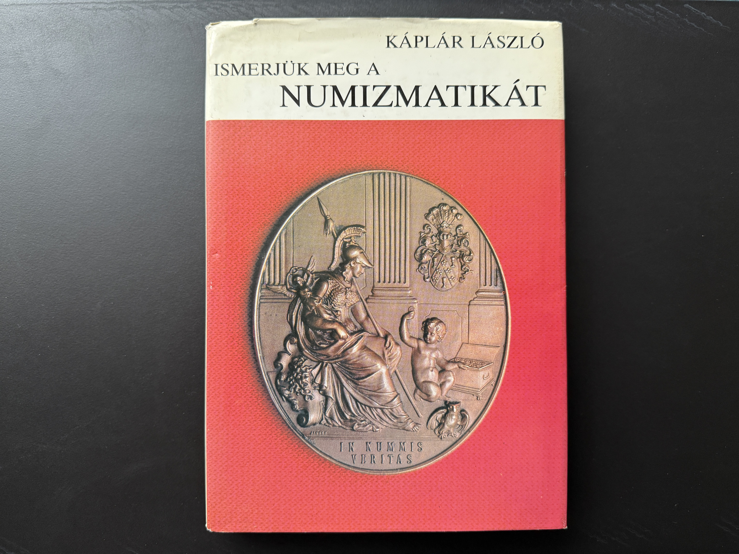 Káplár László: Ismerjük meg a numizmatikát