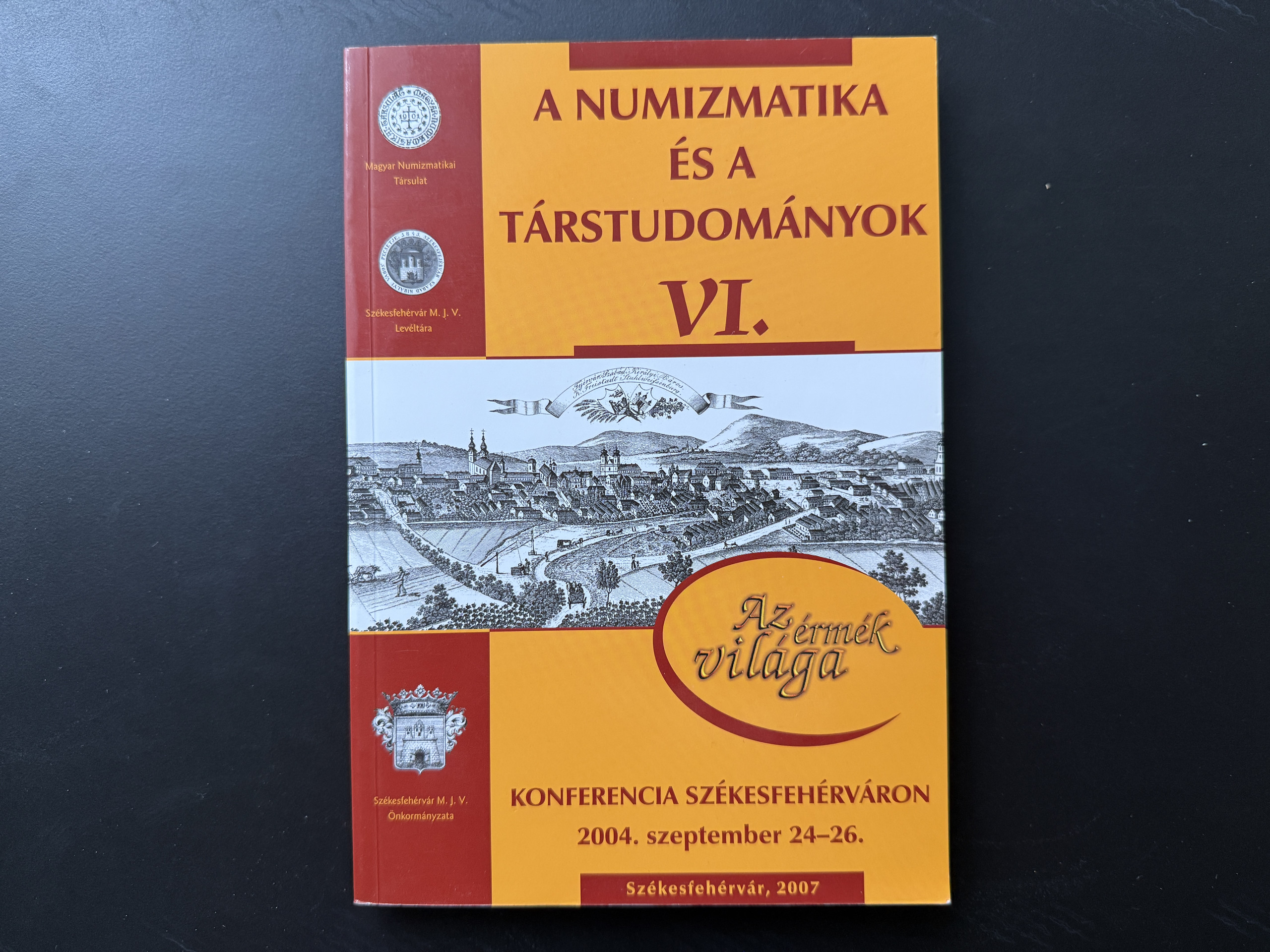 A numizmatika és a társtudományok VI. (Az érmék világa)