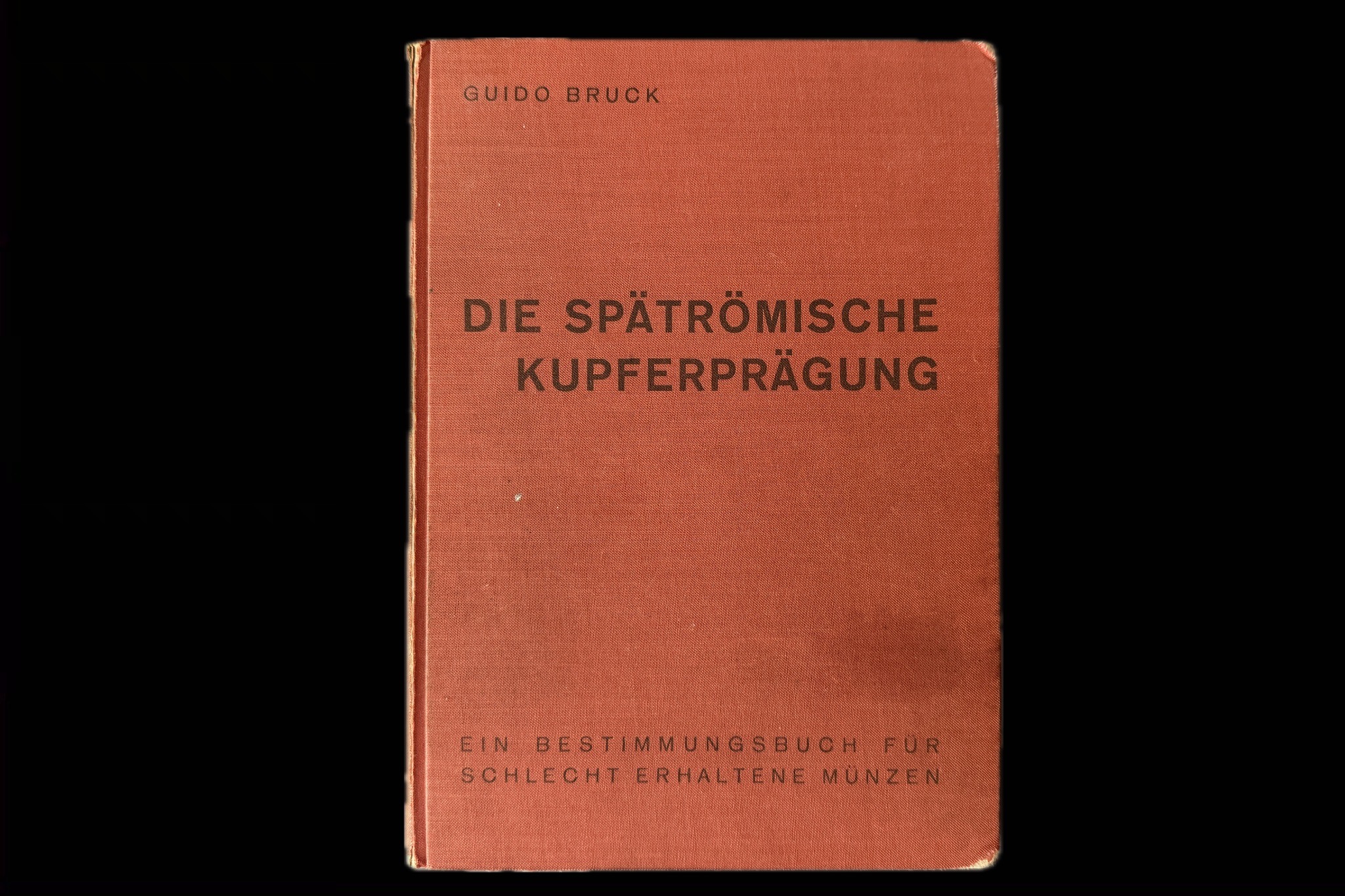 BRUCK Die Spatrömische Kupferpragung RR!