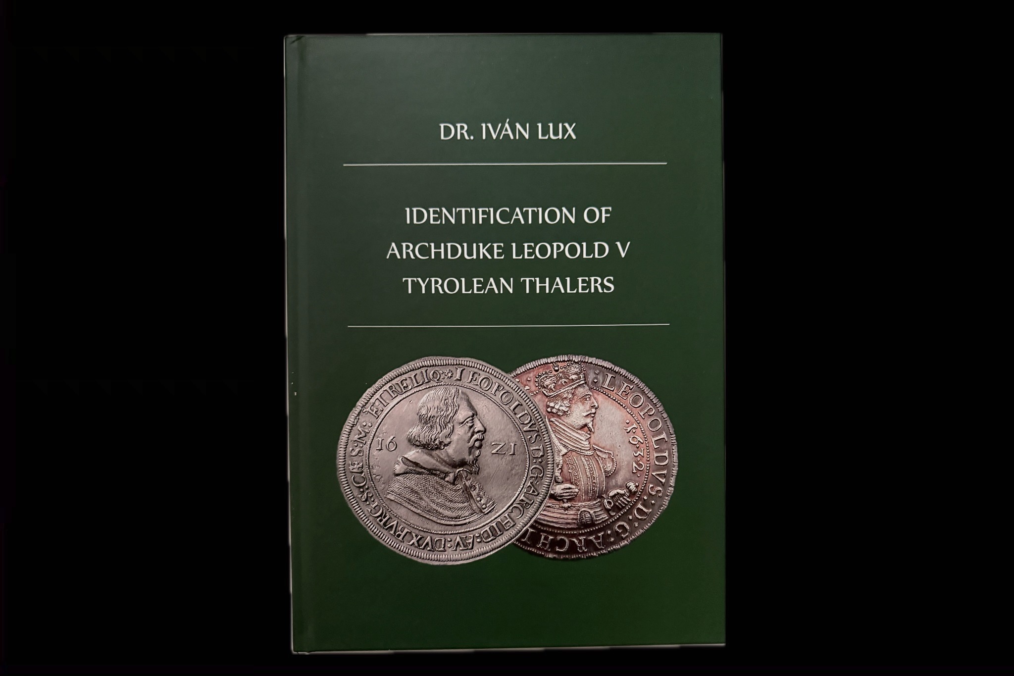 Lux Iván Identification of Archduke Leopold V. Tyrolean Thalers