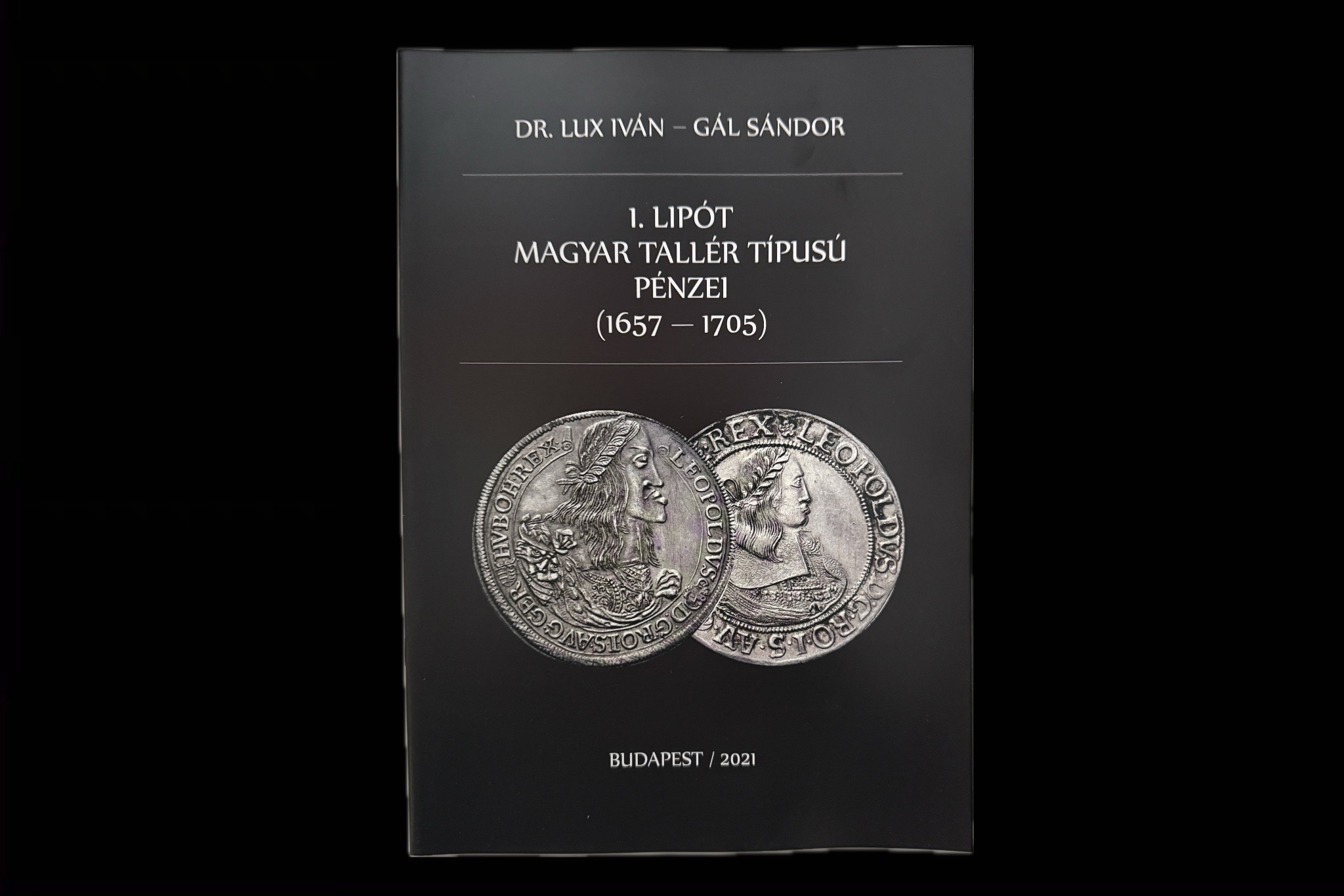 Lux Iván-Gál Sándor I.Lipót Magyar Tallér Típusú Pénzei (magyar nyelvű kiegészítés)