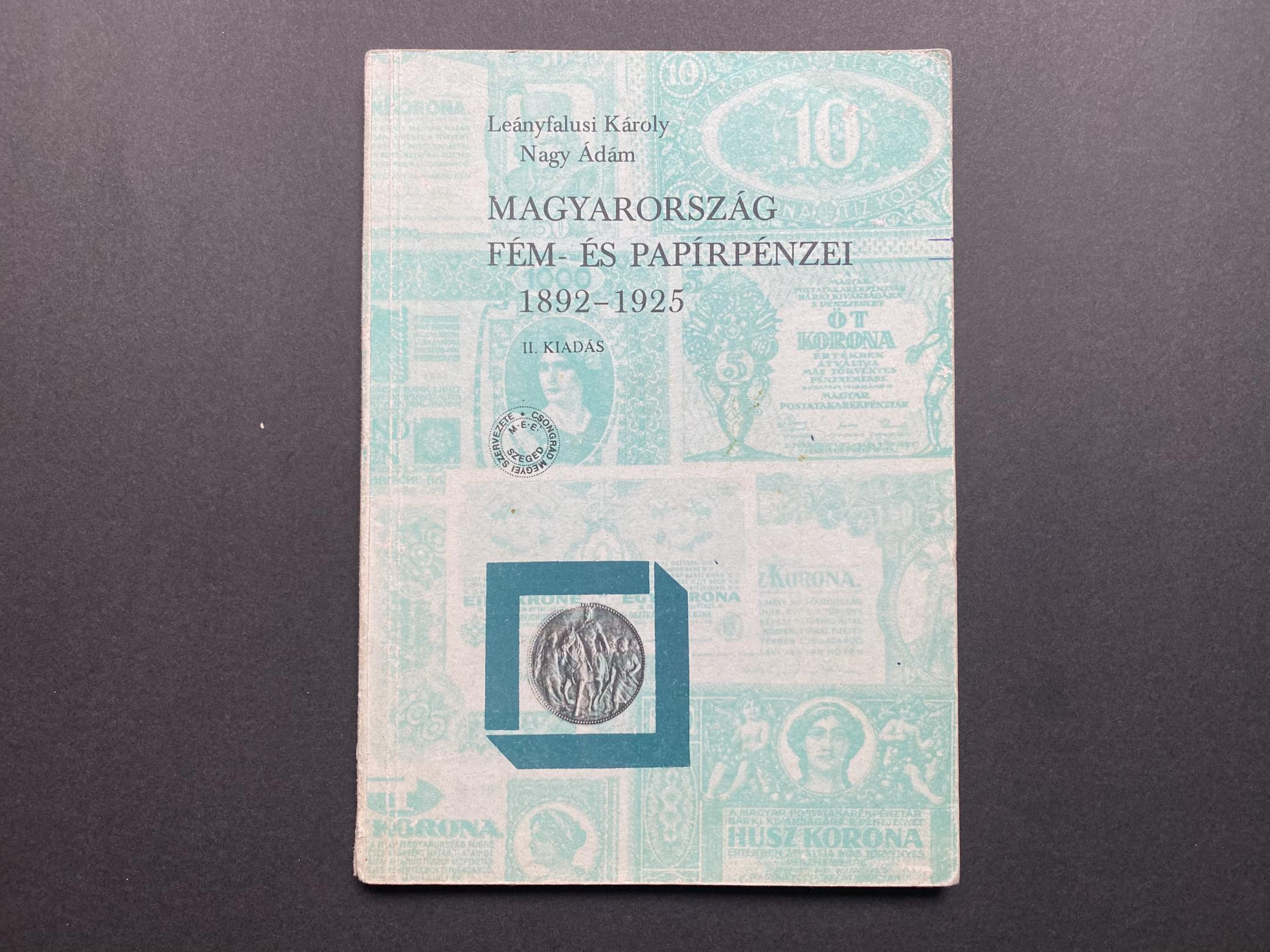 Leányfalusi Karl Nagy Ádám: Magyarország fém- és papírpénzei 1892-1925