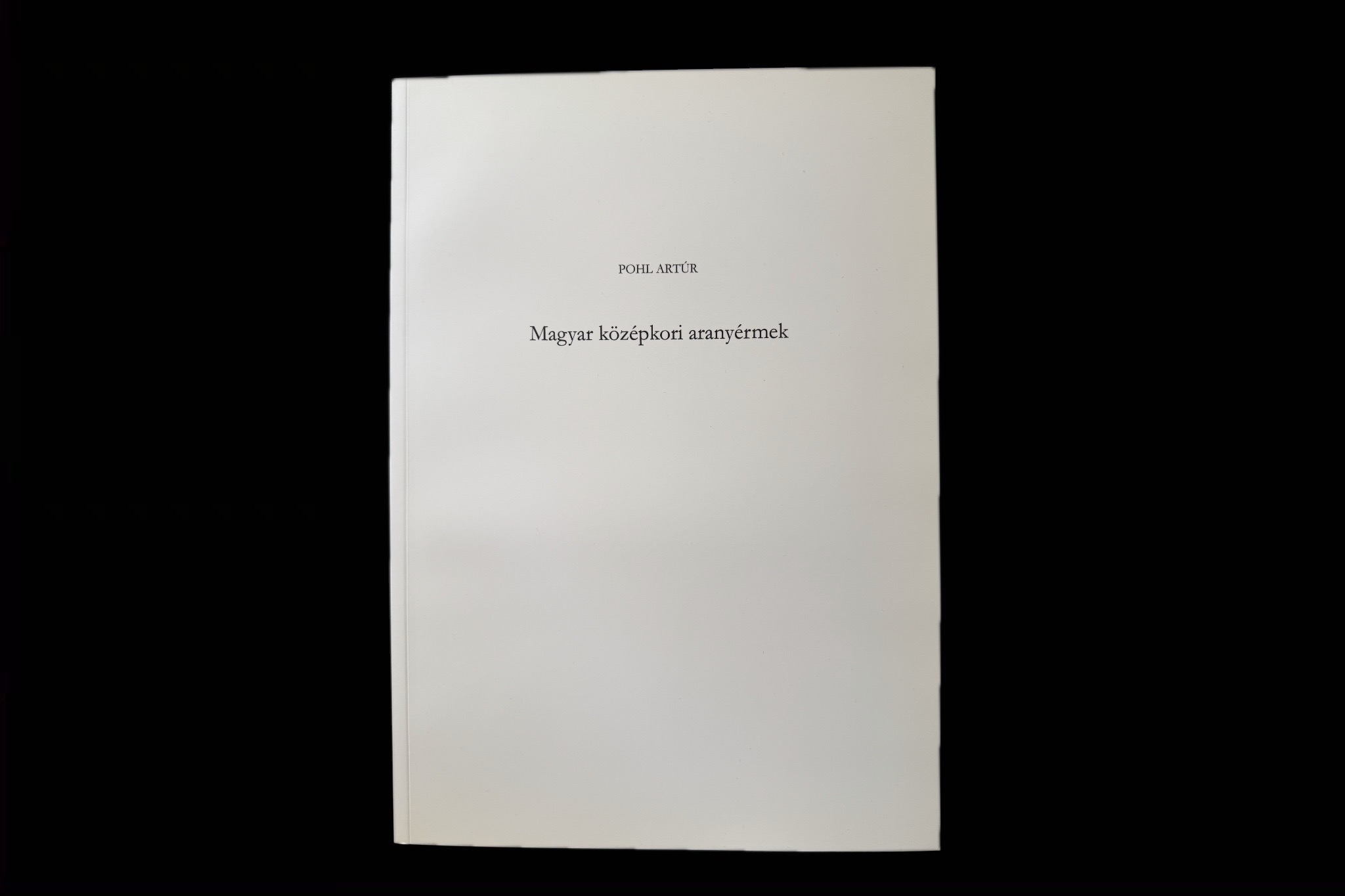 Pohl Artúr Magyar középkori aranyérmék