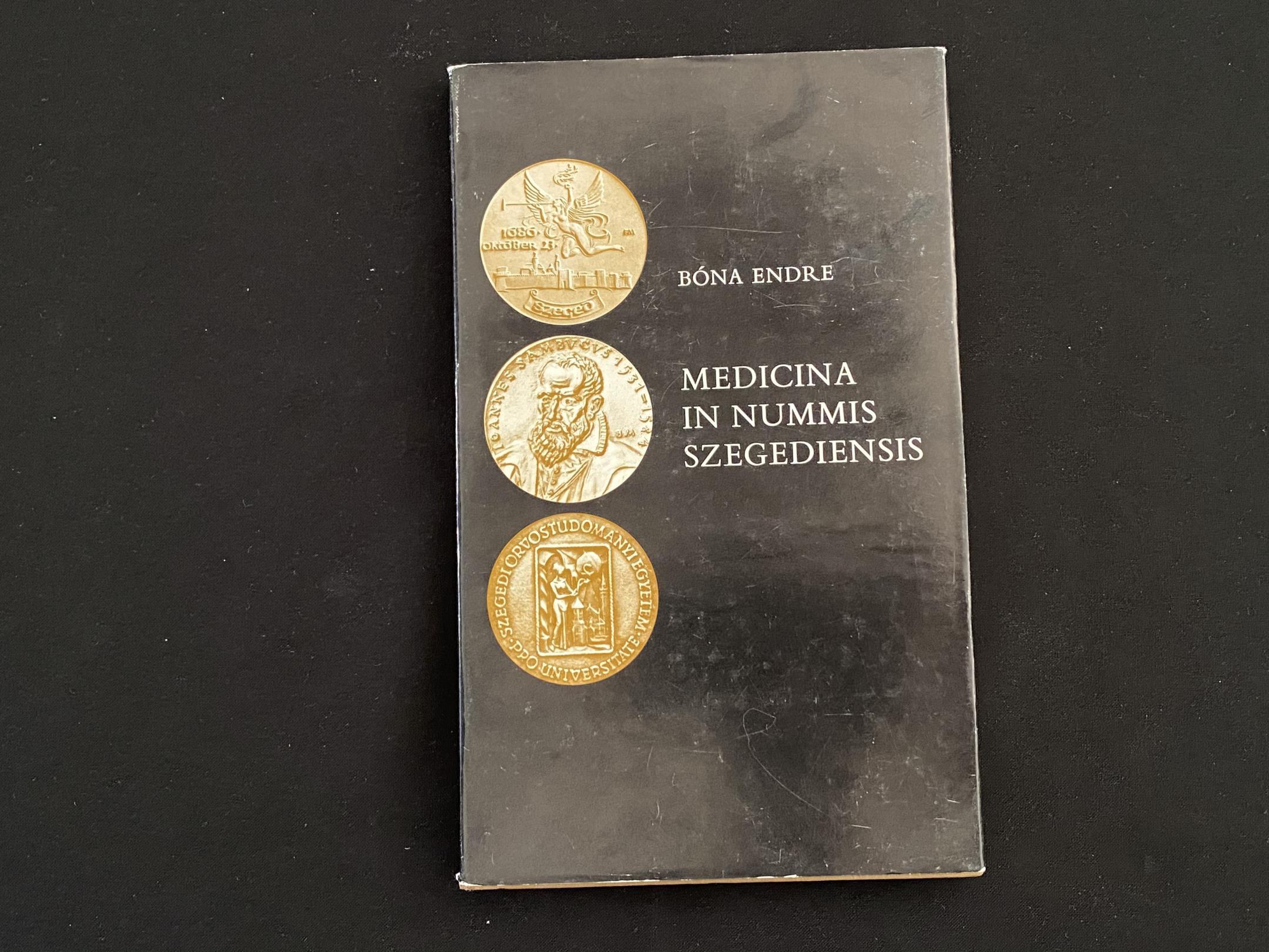 Bóna Endre: Medicina in nummis Szegediensis