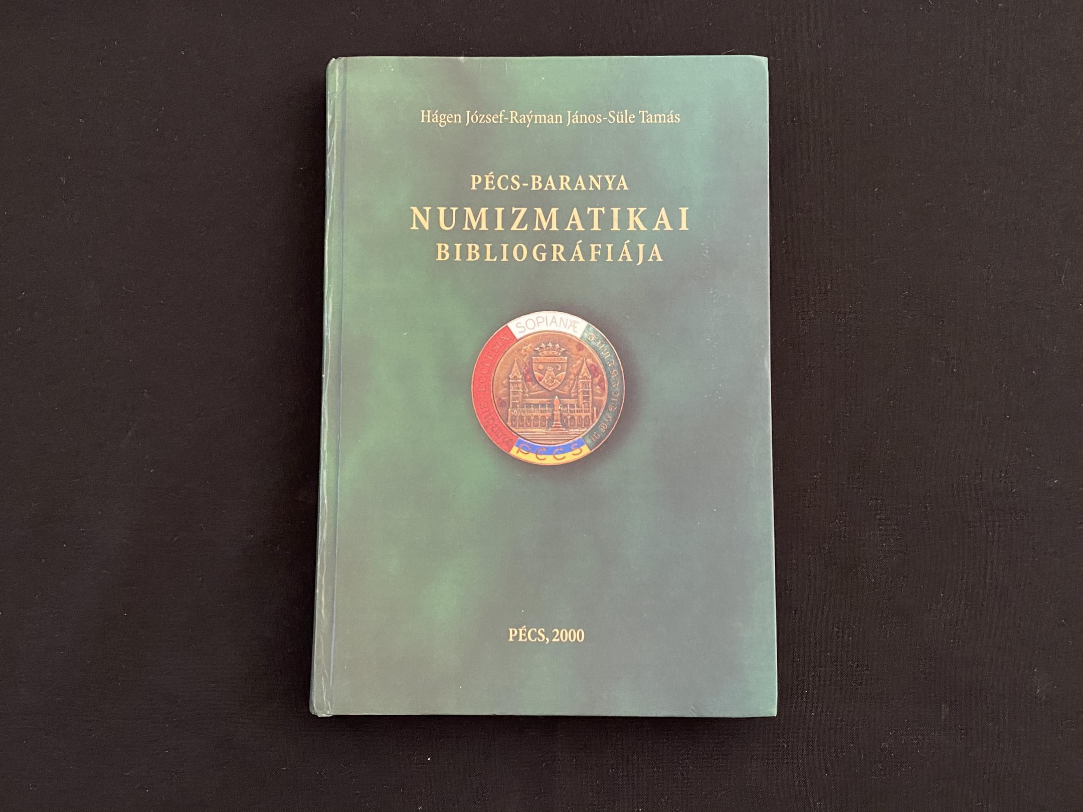 Hágen Joseph-Rayman John-Süle Tamás: Pécs-Bgolda numizmatikai bibliográfiája (dedikált)