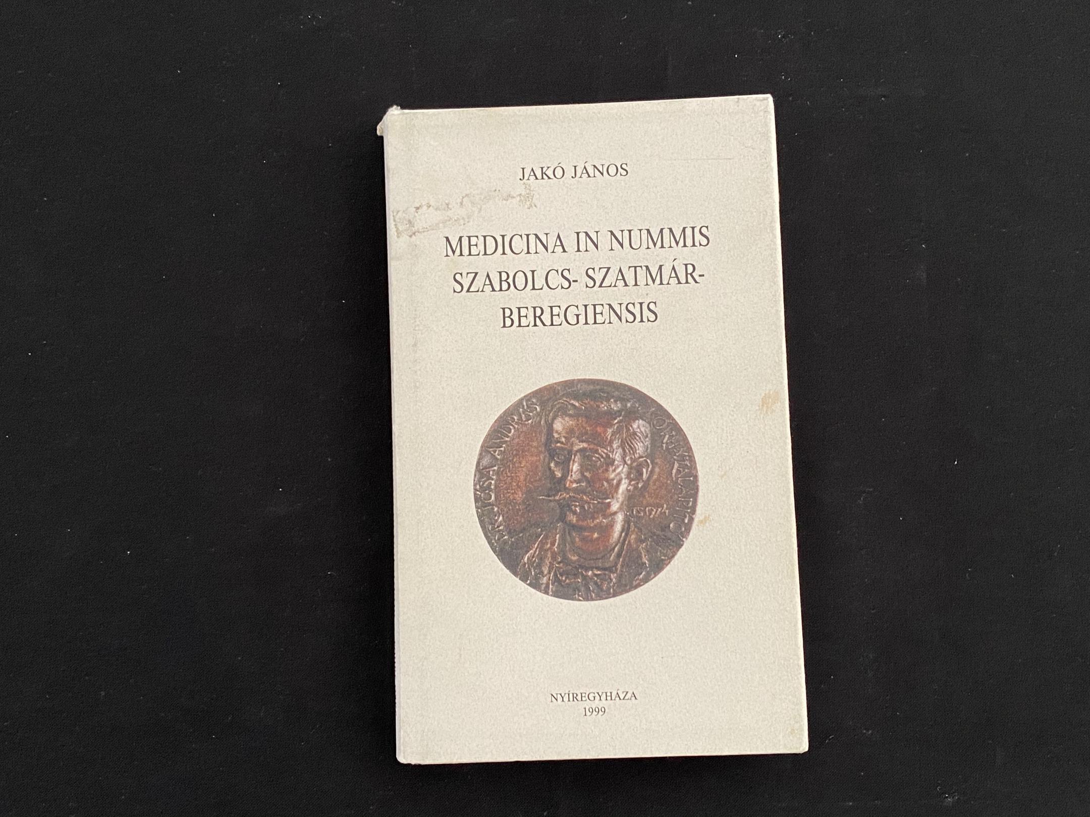 Jakó John: Medicina in nummis Szabolcs-Szatmár -Beregiensis
