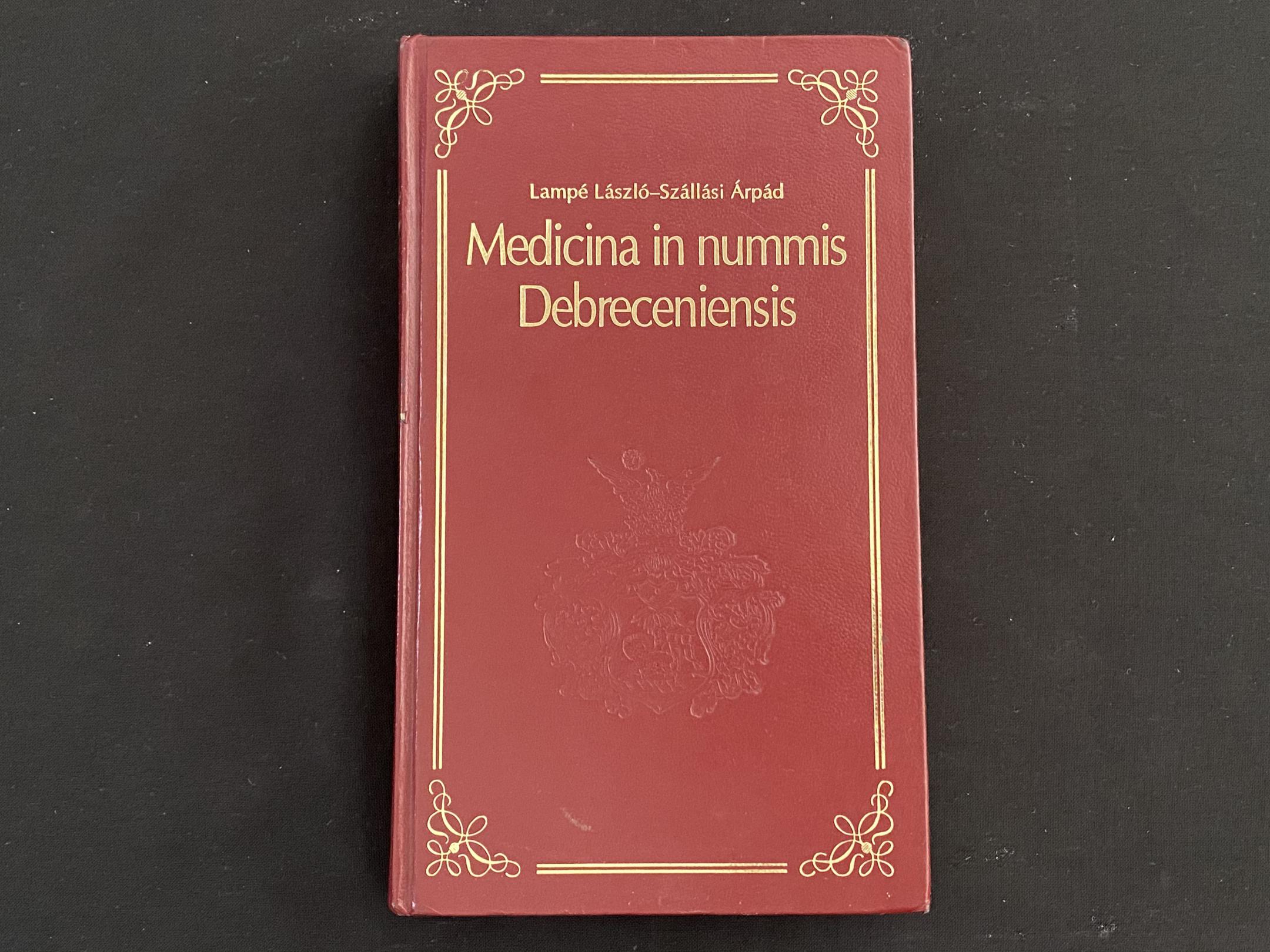 Lampé Ladislaus-Szállási Árpád: Medicina in nummis Debreceniensis (dedikált)