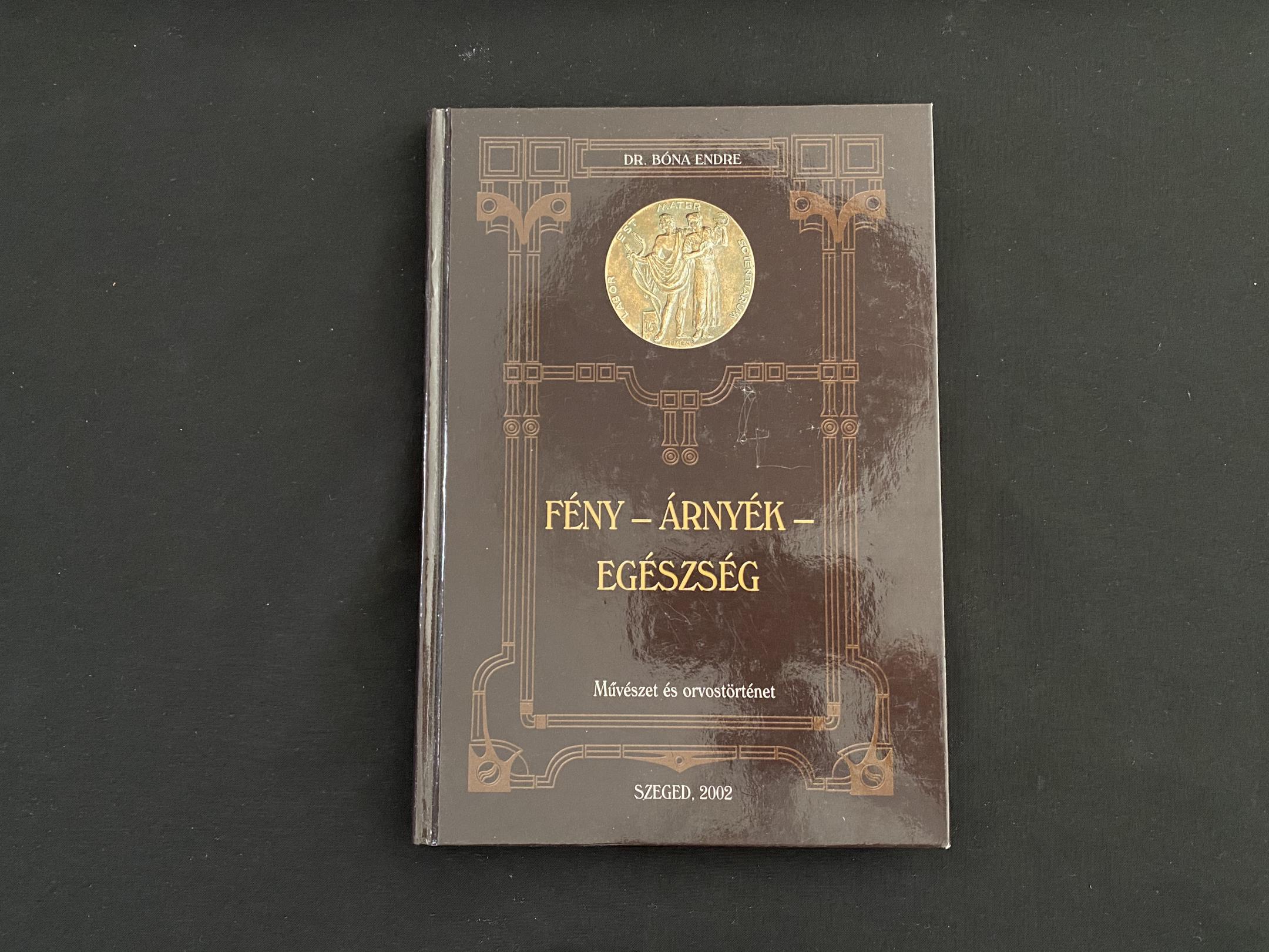 Dr. Bóna Endre: Fény-árnyék-egészség Művészet és orvostörténet