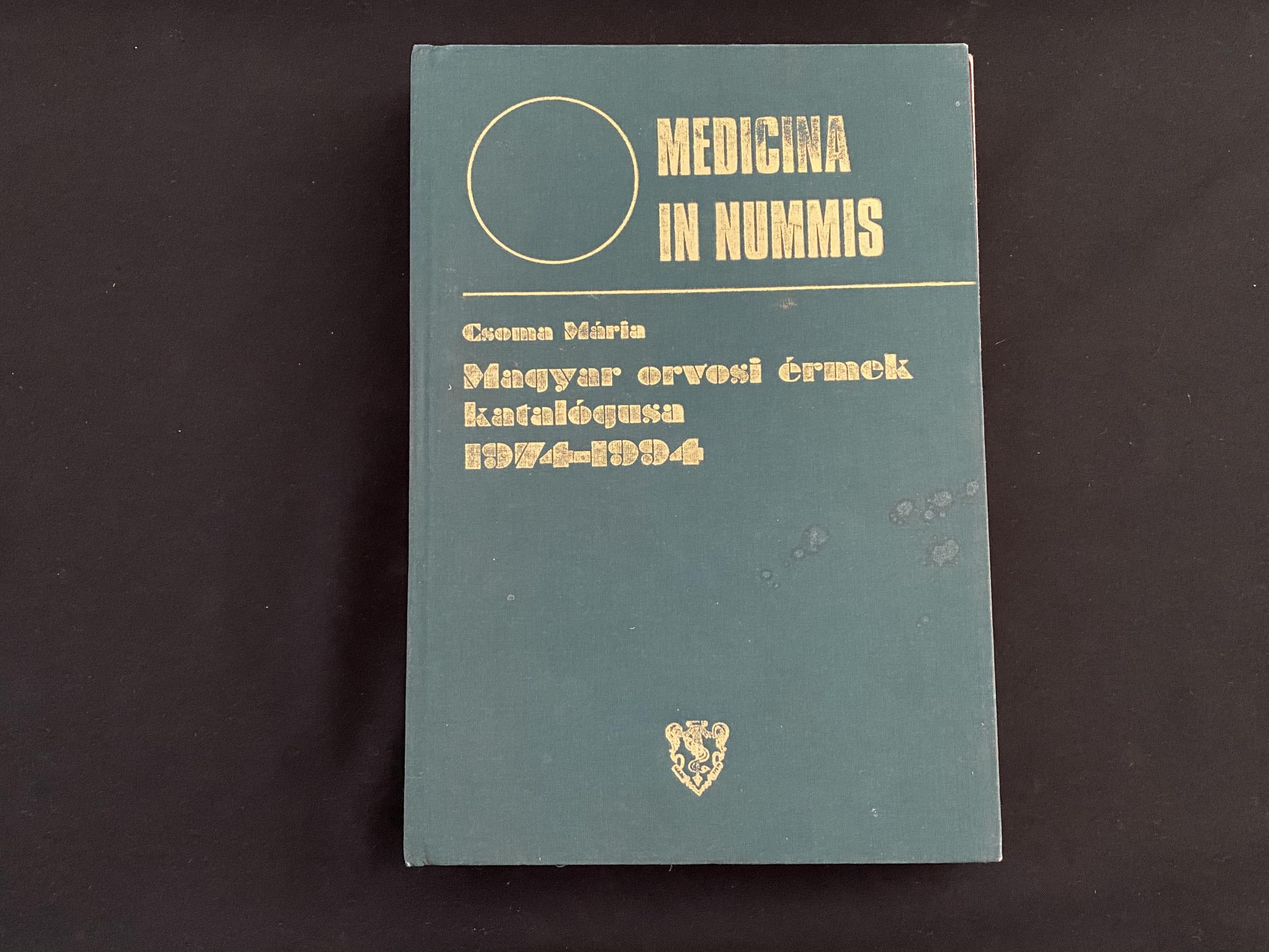 Csoma Maria: Medicina in nummis 1974-1994 Magyar orvosi érmék katalógusa (dedikált)