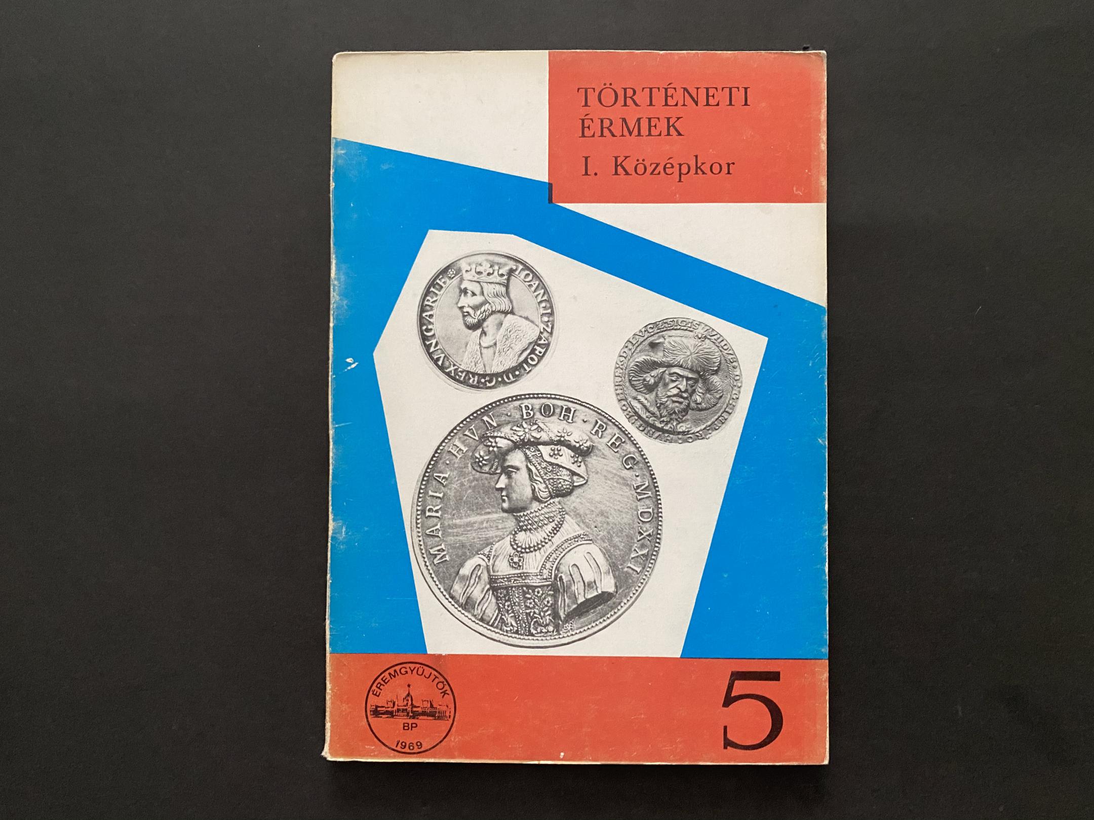 Huszár Louis: Régi magyar emlékérmek Történeti érmek I.középkor 68.oldal