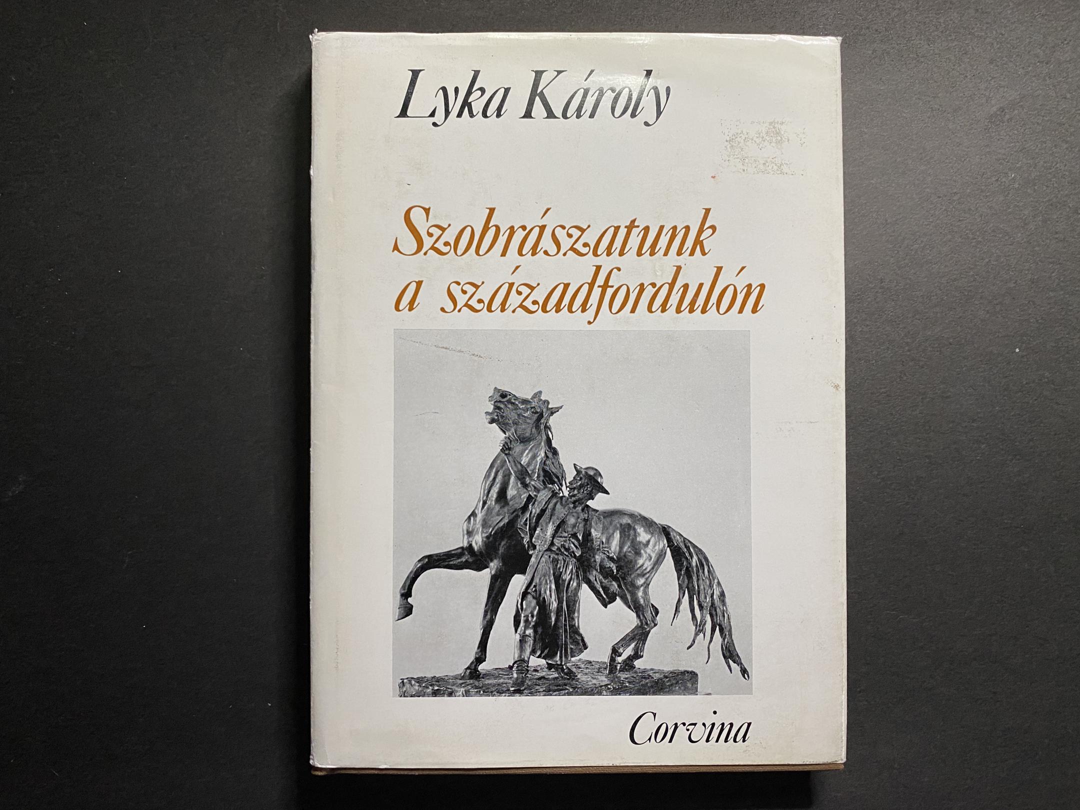 Lyka Karl: Szobrászatunk a századfordulón
