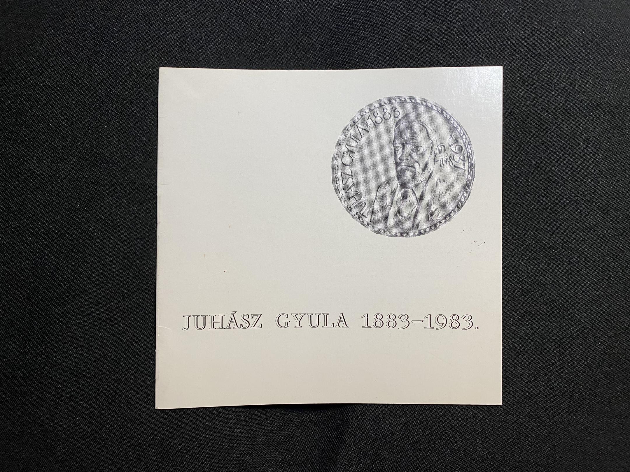 Juhász Gyula füzet 1883-1983.